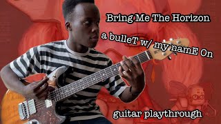 BRING ME THE HORIZON  a bulleT w my namE On GUITAR PLAYTHROUGH [upl. by Bridget]