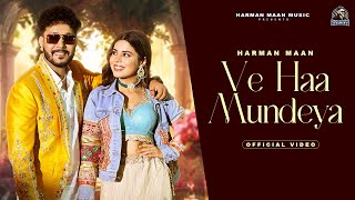 Ve Haa Mundeya Official video  Harman Maan  Farmaan  New punjabi song 2024 [upl. by Aggri]