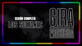 LOS SULTANES  GIRA PROHIBIDA Sesión Completa [upl. by Valentia3]