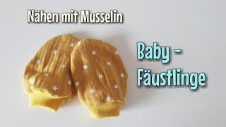 Baby Fäustlinge aus Musselin  Nähanleitung für Anfänger  OHNE Schnittmuster  Nähtinchen [upl. by Nowujalo157]