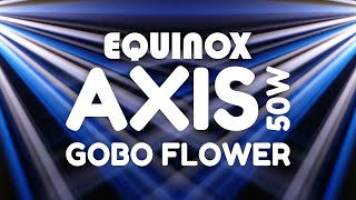 Equinox Axis 50W Gobo Flower [upl. by Aaron]