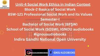 Social Work Ethics in Indian Context Unit4 Block2 BSW 121 SEM 1 BFSW SOSW ignou ignouuniversity [upl. by Eilarol284]