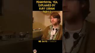 Pennyroyal Tea Meaning Explained by Kurt Cobain Part2 pennyroyaltea nirvana kurtcobain davegrohl [upl. by Ttemme]