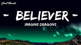 Imagine Dragons  Believer Lyrics  All Best Songs [upl. by Charry196]