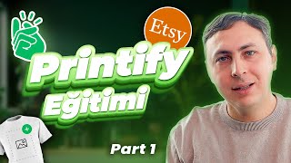 Printify ile Etsy’de nasıl satış yapılır  Printify Etsy Eğitimi [upl. by Anaiad105]