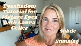 Eyeshadow Tutorial for Mature Eyes with Laura Geller  Subtle amp Stunning [upl. by Steward]