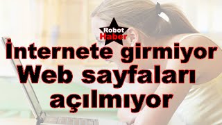 quotİnternete girmiyor web sayfaları açılmıyorquot sorunu çözümü [upl. by Pomeroy]