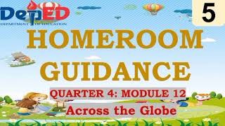 Grade 5 Homeroom Guidance Quarter 4 – Module 12 Across the Globe [upl. by Xyno]