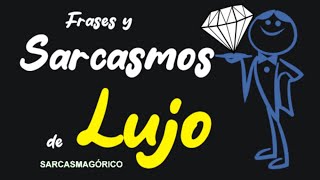 frases y Sarcasmos de Lujo  Para Reír y alegrarnos la vida [upl. by Eylrac698]