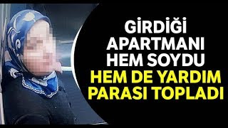 Girdiği Apartmanı Hem Soydu Hem de Yardım Parası Topladı [upl. by Avera]