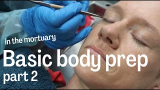 In the mortuary  basic body prep part 2 [upl. by Elden883]