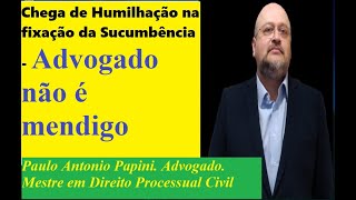 CHEGA Advogado não é mendigo Juiz de São Paulo fixa sucumbência de R 11400 para Advogado [upl. by Barnes]