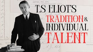 TS Eliot Tradition and the Individual Talent [upl. by Ayhtak]