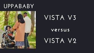 UPPAbaby Vista V2 vs V3 Comparison Features Upgrades amp Review  DestinationBabyKidscom [upl. by Noxaj]