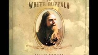 The White Buffalo  Bar and the Beer [upl. by Eberhard630]