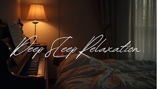 STOP Stressing and SLEEP Better Tonight with Deep Relaxation Music  Deep Sleep Music Relaxation [upl. by Nivram652]