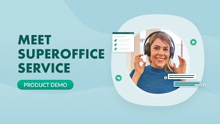 Meet SuperOffice Service  CRM software for exceptional customer service [upl. by Nahtanohj]