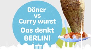 Das Denkt Berlin  Döner VS Curry [upl. by Ursola]