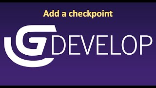 12  Gdevelop Tutorial  Adding Checkpoints [upl. by Eille299]