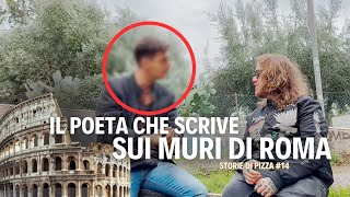 Il poeta che scrive sui muri di Roma📝❤️ La storia di Poeta pe strada 15🍕 [upl. by Kciremed88]