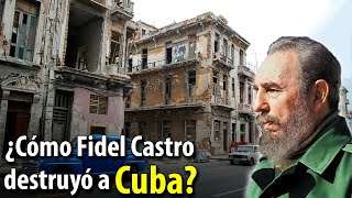 ¿Cómo FIDEL CASTRO acabó con la economía de CUBA [upl. by Tterag949]