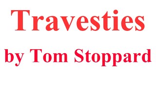 Travesties  by Tom Stoppard  Brief Summary [upl. by Notsnarc265]