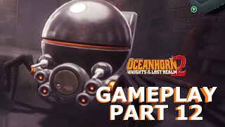 OCEANHORN 2 Gameplay  PART 12  MINI BOSS PROTOTYPE SPIDERBOT [upl. by Acassej]