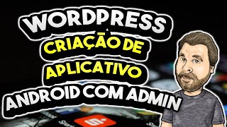 Crie APLICATIVOS ANDROID INTEGRADO ao WORDPRESS [upl. by Katuscha211]