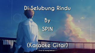 Di Selubung Rindu  SPIN KARAOKE GITAR COVER [upl. by Martainn]