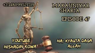 MAKAUNIYAR SHARIA 47 [upl. by Arraek]