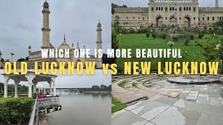 Is Old Lucknow Better Than New Lucknow Old lucknow vs new lucknow lucknow city [upl. by Sitarski]