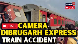 LIVE CAMERA DIBRUGARH EXPRESS TRAIN ACCIDENT [upl. by Aliuqehs]