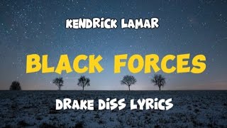 Kendrick Lamar  BLACK FORCES FULL LYRICS AUDIO DRAKE DISS [upl. by Itak945]