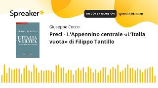 Preci  LAppennino centrale «L’Italia vuota» di Filippo Tantillo creato con Spreaker [upl. by Franck]