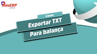 Como gerar arquivo de exportação para balança pelo Meu ERP Online [upl. by Lanuk848]