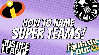 How to Name TEAMS of Superheroes amp Supervillains [upl. by Anesor]