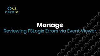 Reviewing FSLogix Errors via the Event Viewer  Manage Nerdio Accelerate Series for MSPs [upl. by Kelwunn]