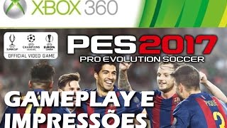 PES 2017 XBox 360 Gameplay e primeiras impressões BRA x ALE [upl. by Nnaylime]