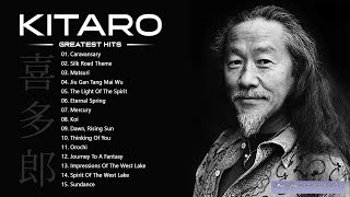 KITARO Best Songs  Best KITARO Greatest Hits full Album  KITARO Playlist Collection [upl. by Abott446]