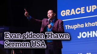 Evan Thang Khan Thawn new sermon USA [upl. by Etteyniv]