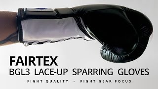 Fairtex BGL3 Pro Laceup Sparring Gloves  Fight Gear Focus Mini Review [upl. by Oeak]