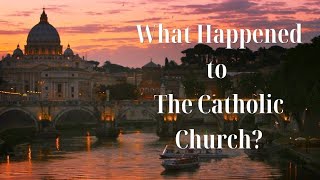 What Happened to the Catholic Church [upl. by Bergmann634]