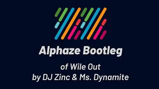 DJ Zinc amp Ms Dynamite  Wile Out Alphaze Bootleg [upl. by Lewanna950]