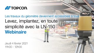 Topcon Support  Webinaire  GEO  Levez implantez en toute simplicité avec la LN 150 [upl. by Alleiram808]