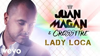 Juan Magán Crossfire  Lady Loca [upl. by Niatsirk877]