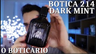 Perfume Botica 214 Dark Mint  O Boticário [upl. by Duggan]