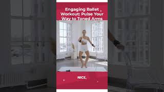 Engaging Ballet Workout Pulse Your Way to Toned Arms [upl. by Somerset]