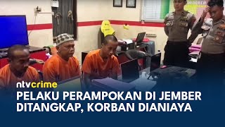 Perampok di Jember Kembali Beraksi Korban Disekap Polisi Tangkap 4 Pelaku  NTV CRIME [upl. by Enilhtak]