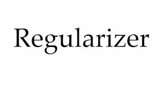 How to Pronounce Regularizer [upl. by Eelyab]