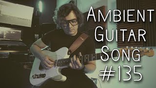 Ambient Guitar Song 135 [upl. by Araeic]